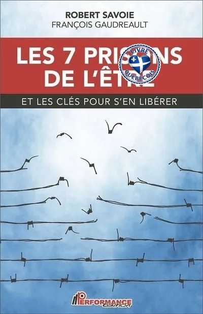 Les 7 prisons de l'être : et les clés pour s'en libérer