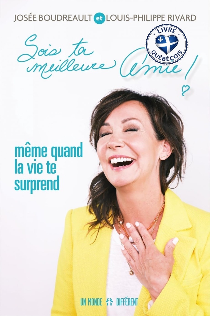 Sois ta meilleure amie ! : même quand la vie te surprend