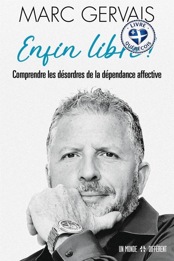 Enfin libre ! : comprendre les désordres de la dépendance affective