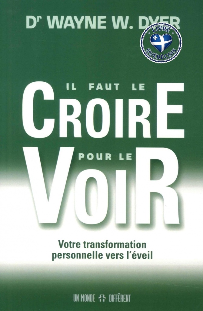 Il faut le croire pour le voir : votre transformation personnelle vers l'éveil