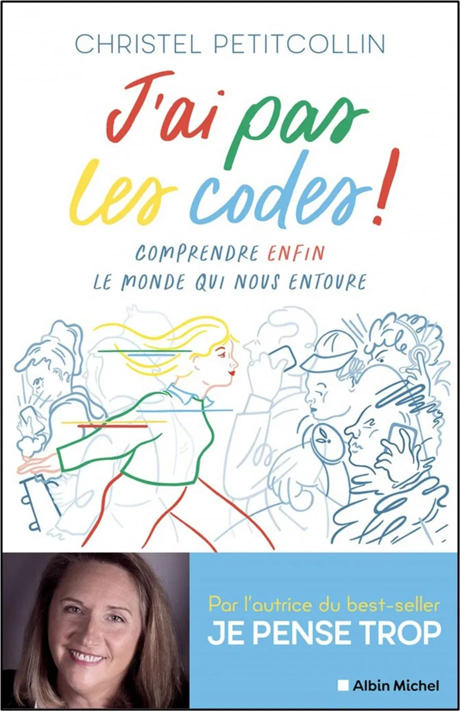 J'ai pas les codes ! : comprendre enfin le monde qui nous entoure