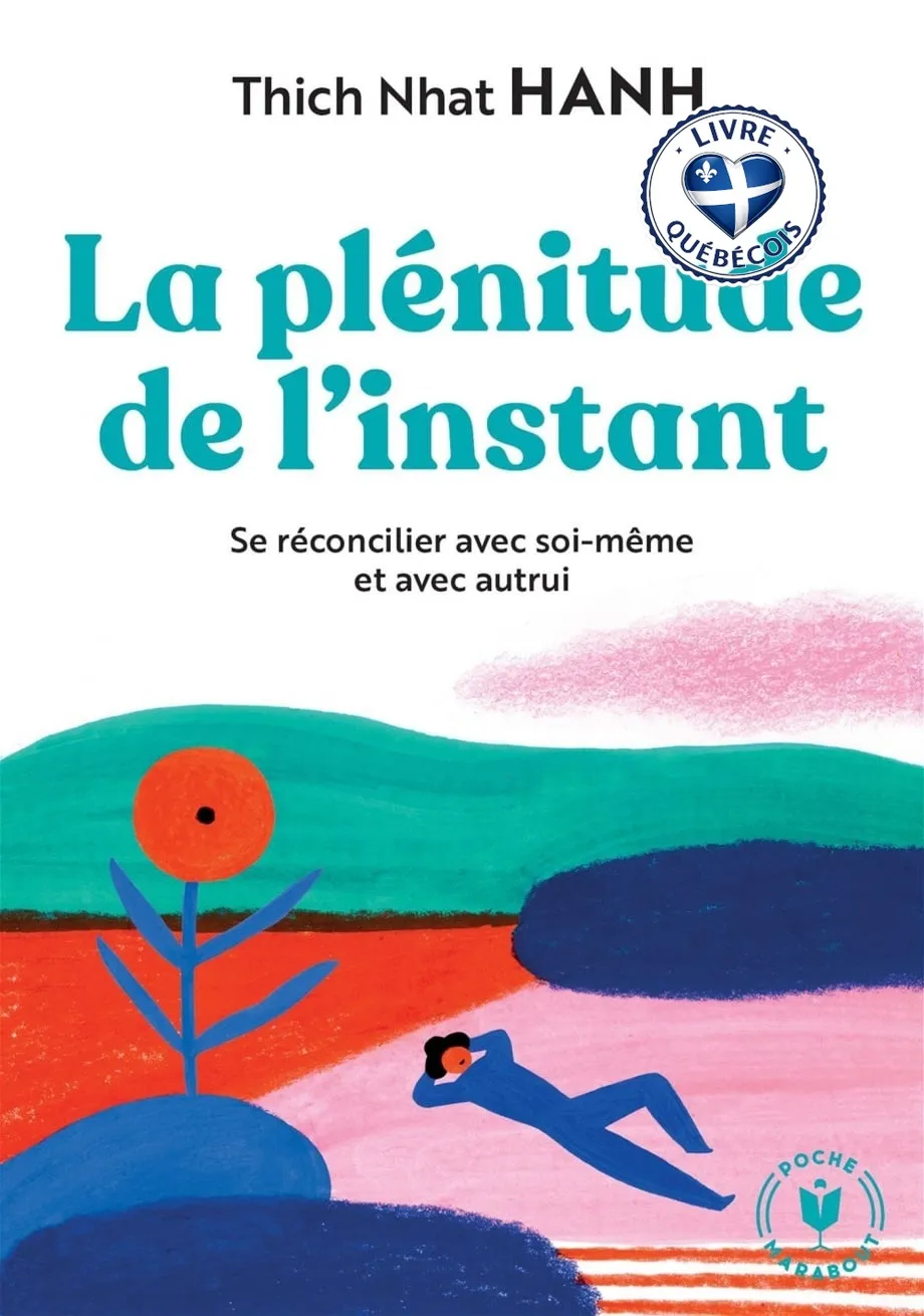 La plénitude de l'instant : se réconcilier avec soi-même et avec autrui