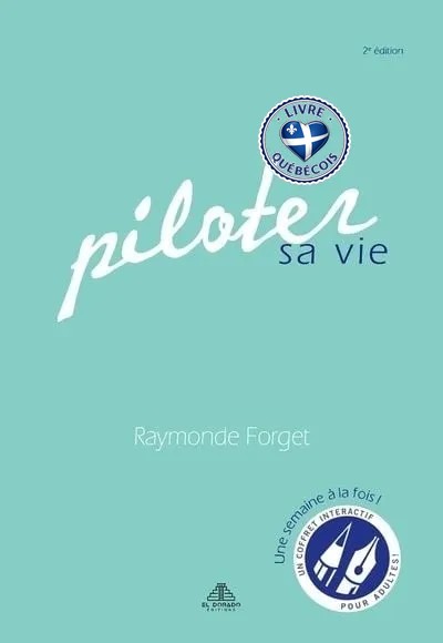 Piloter sa vie : une semaine à la fois - un coffret interactif pour adultes