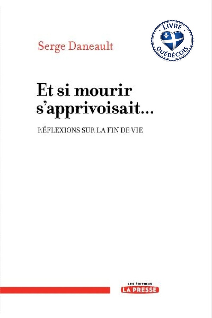 Et si mourir s'apprivoisait... : réflexions sur la fin de vie