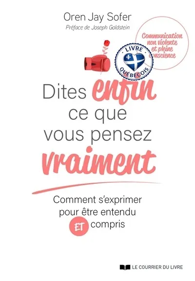 Dites enfin ce que vous pensez vraiment : comment s'exprimer pour être entendu et compris