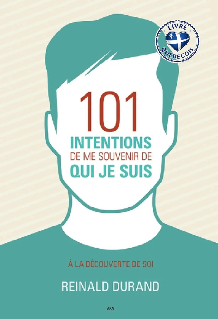 101 intentions de me souvenir de qui je suis : à la découverte de soi
