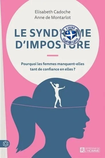 Le syndrome d'imposture : Pourquoi les femmes manquent-elles tant de confiance en elles?