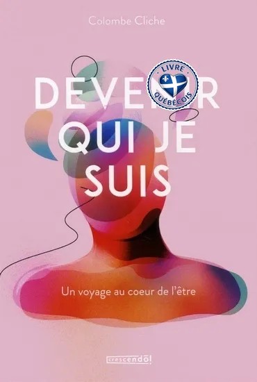 Devenir qui je suis : Un voyage au cœur de l'être