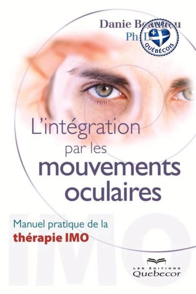 L'intégration par les mouvements oculaires : manuel pratique de la thérapie IMO