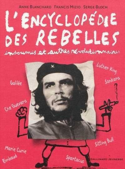 L'encyclopédie des rebelles, insoumis et autres révolutionnaires