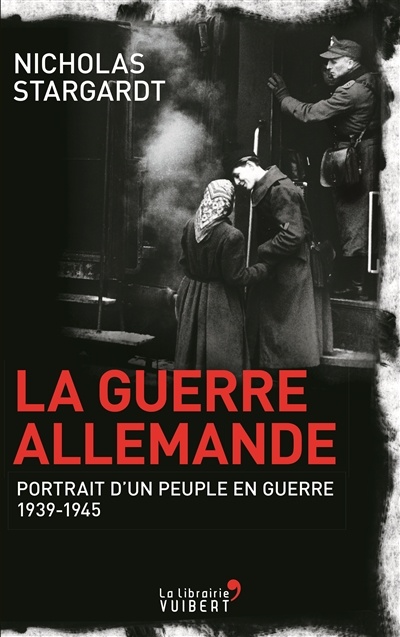 La guerre allemande : portrait d'un peuple en guerre : 1939-1945
