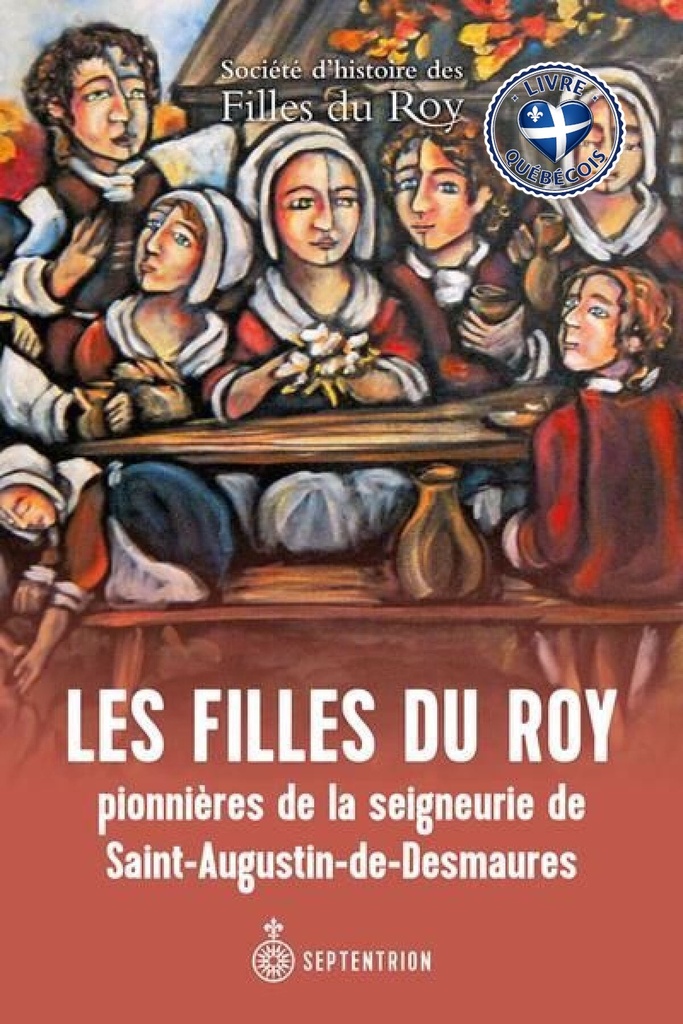 Les Filles du Roy pionnières de la seigneurie de Demaure
