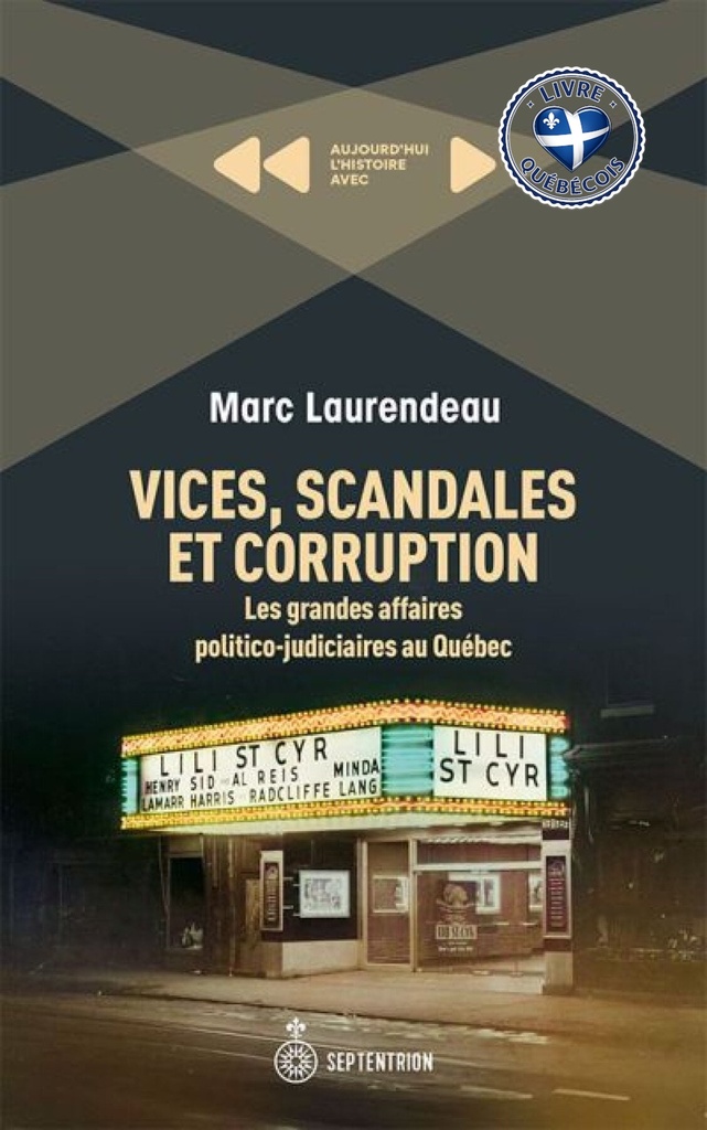 Vices, scandales et corruption : Les grandes affaires politico-judiciaires au Québec