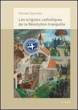 Les origines catholiques de la Révolution tranquille