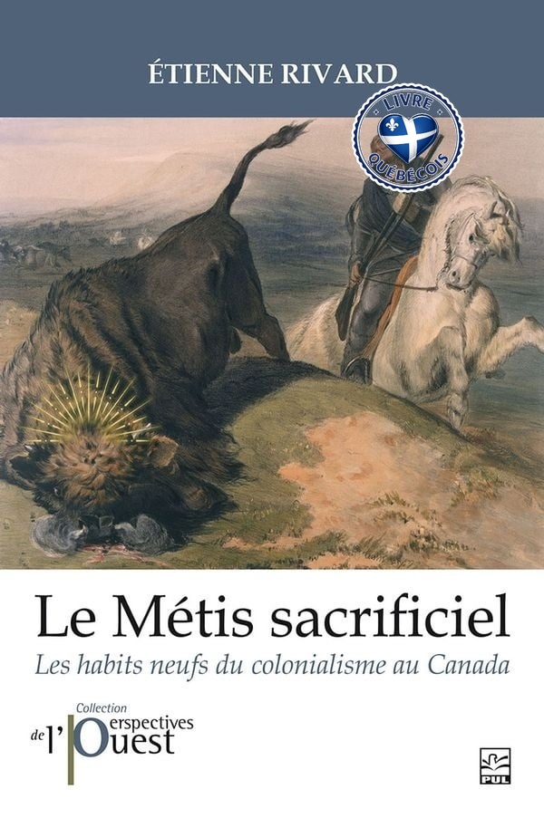 Le Métis sacrificiel : les habits neufs du colonialisme au Canada