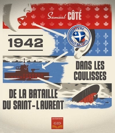 Dans les coulisses de la bataille du Saint-Laurent - 1942