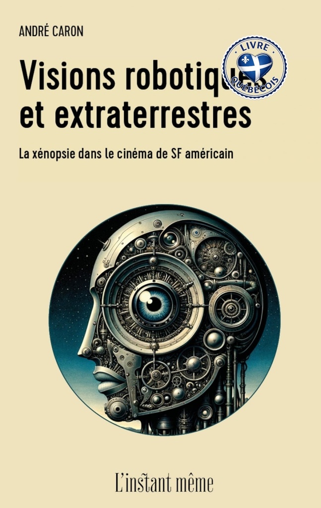 Visions robotiques et extraterrestres : La xénopsie dans le cinéma de SF américain