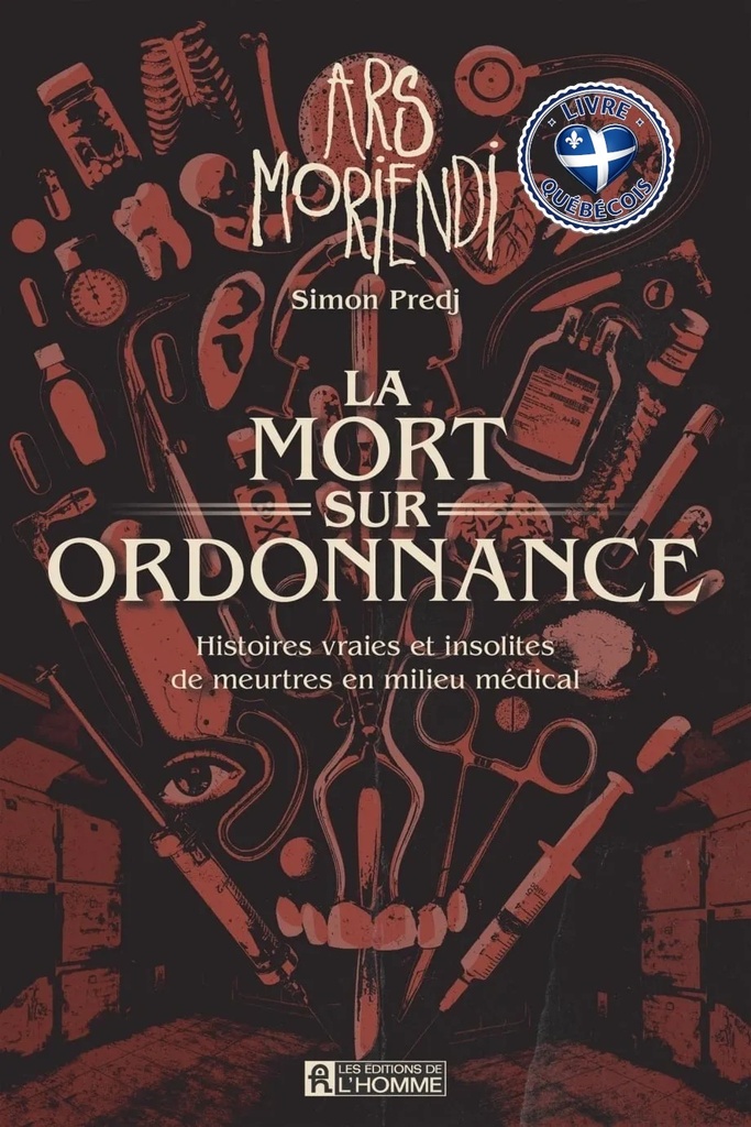 La mort sur ordonnance : Histoires vraies et insolites de meurtres en milieu médical