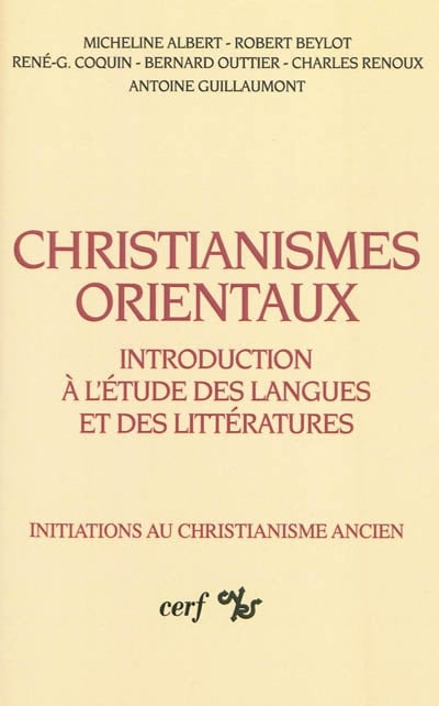Christianismes orientaux : introduction à l'étude des langues et des littératures