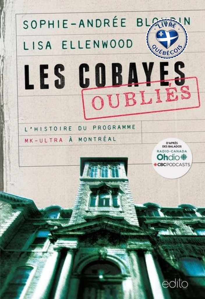 Les cobayes oubliés : L'histoire du programme MK-ULTRA à Montréal