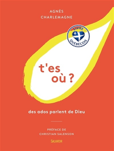 T'es où ? : des ados parlent de Dieu