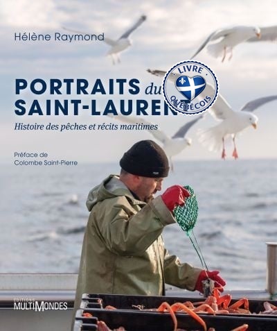Portraits du Saint-Laurent : Histoires des pêches et récits maritimes