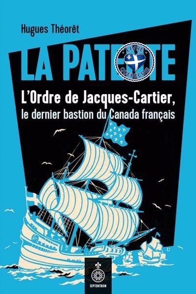 La Patente : L'Ordre de Jacques-Cartier, le dernier bastion du Canada français
