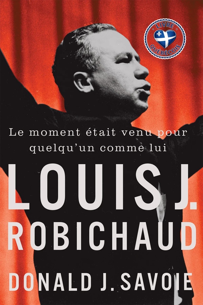 Le moment était venu pour quelqu'un comme lui : Louis J. Robichaud
