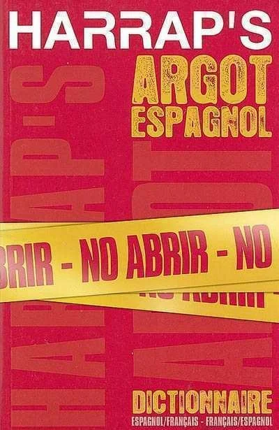 Harrap's argot espagnol : dictionnaire espagnol-français, français-espagnol