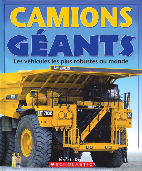 Camions géants : les véhicules les plus robustes au monde