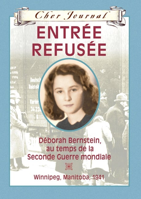 Entrée refusée : Déborah Bernstein au temps de la Seconde Guerre mondiale, Winnipeg, Manitoba, 1941