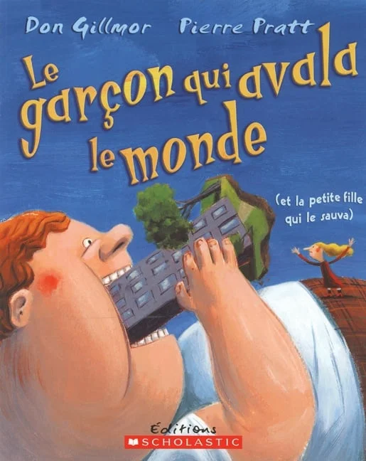 Le garçon qui avala le monde : et la petite fille qui le sauva