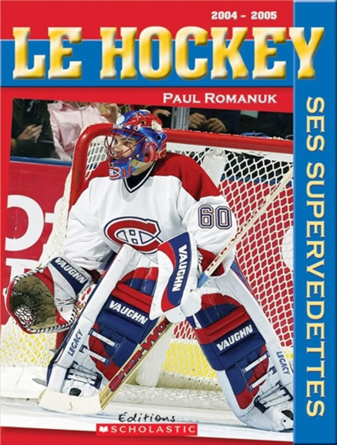 Le hockey, ses supervedettes, 2004-2005