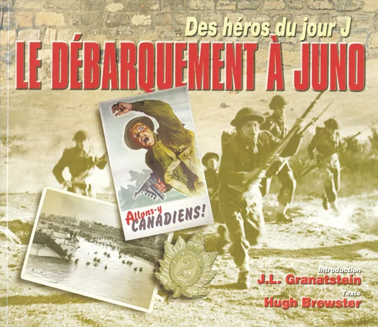 Le Débarquement à Juno : des héros du Jour J