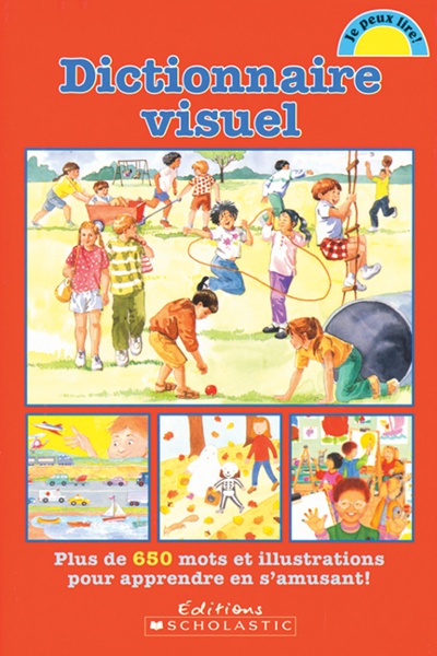 Dictionnaire visuel : plus de 650 mots et illustrations pour apprendre en s'amusant!