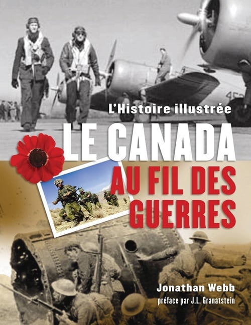 Le Canada au fil des guerres : l'histoire illustrée