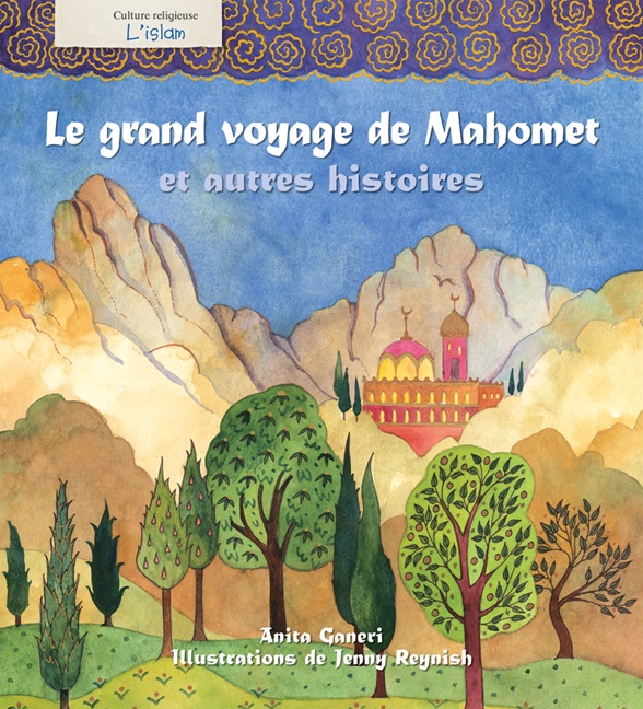 L'islam : le grand voyage de Mahomet et autres histoires