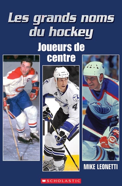 Les grands noms du hockey. Joueurs de centre